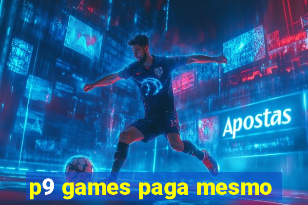 p9 games paga mesmo